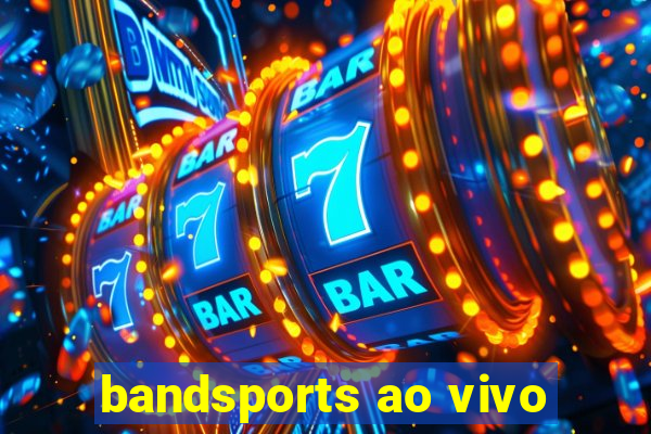 bandsports ao vivo